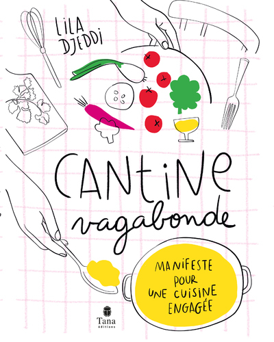[9791030105117] Cantine Vagabonde NED - Manifeste pour une cuisine engagée