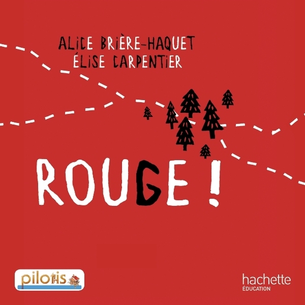 [9782011181053] Lecture CP - Collection Pilotis - Album 4 Rouge ! - Edition 2013