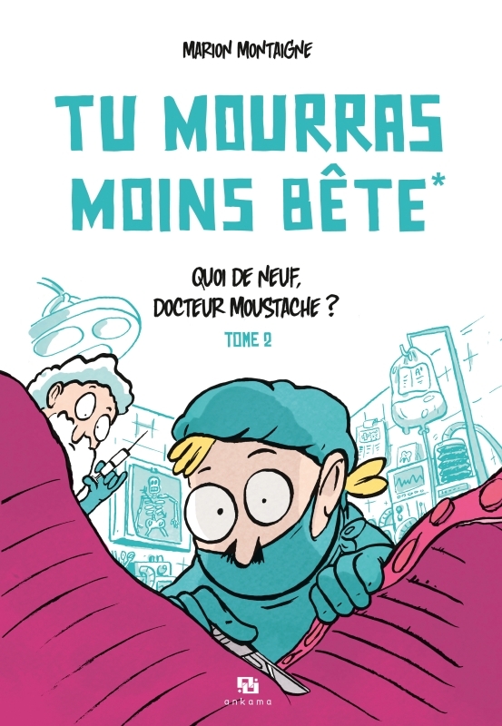 Tu mourras moins bête - Tome 2 - Quoi de neuf docteur Moustache ?