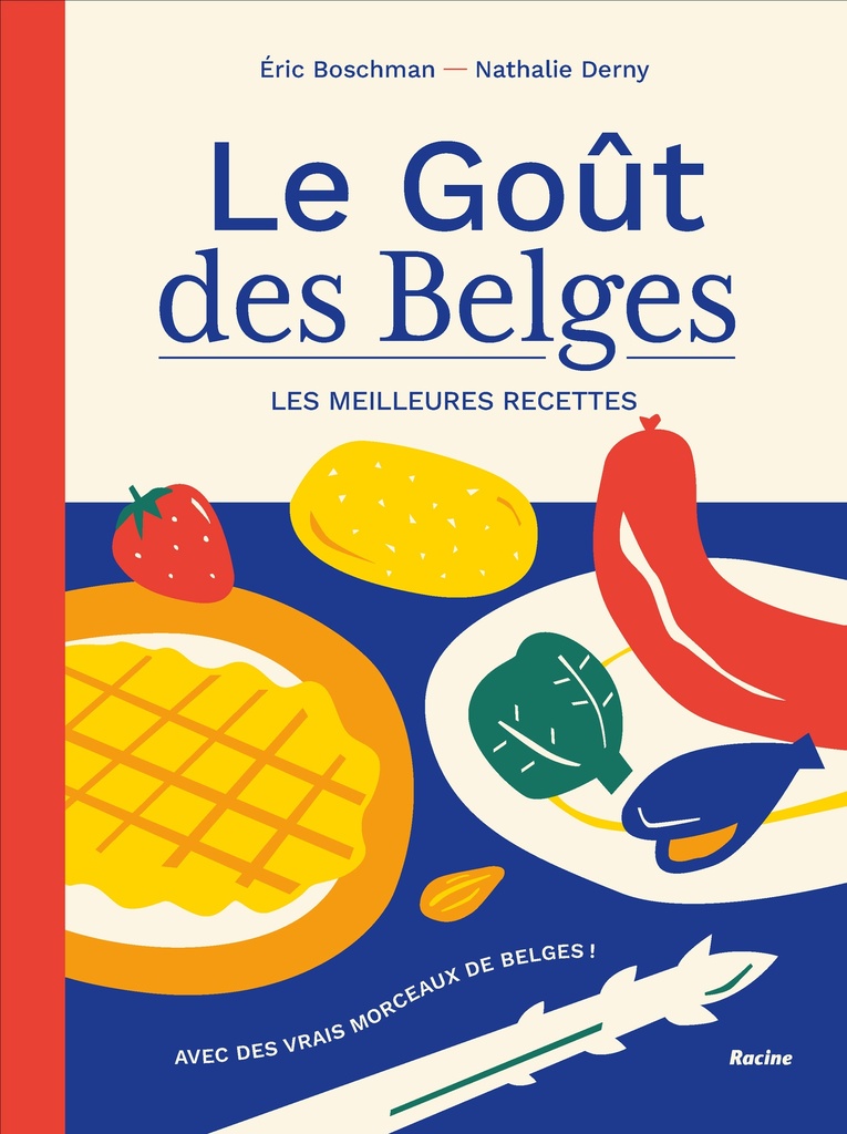 Le goût des Belges - Les meilleures recettes. Nouvelle édition