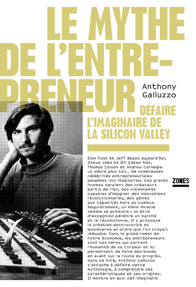 [9782355221972] Le mythe de l'entrepreneur - Défaire l'imaginaire de la Silicon Valley