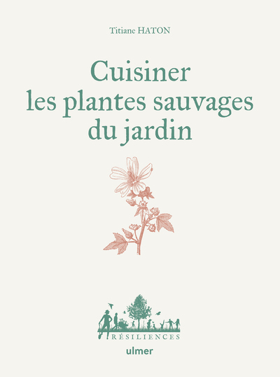 [9782379223471] Cuisiner les plantes sauvages du jardin