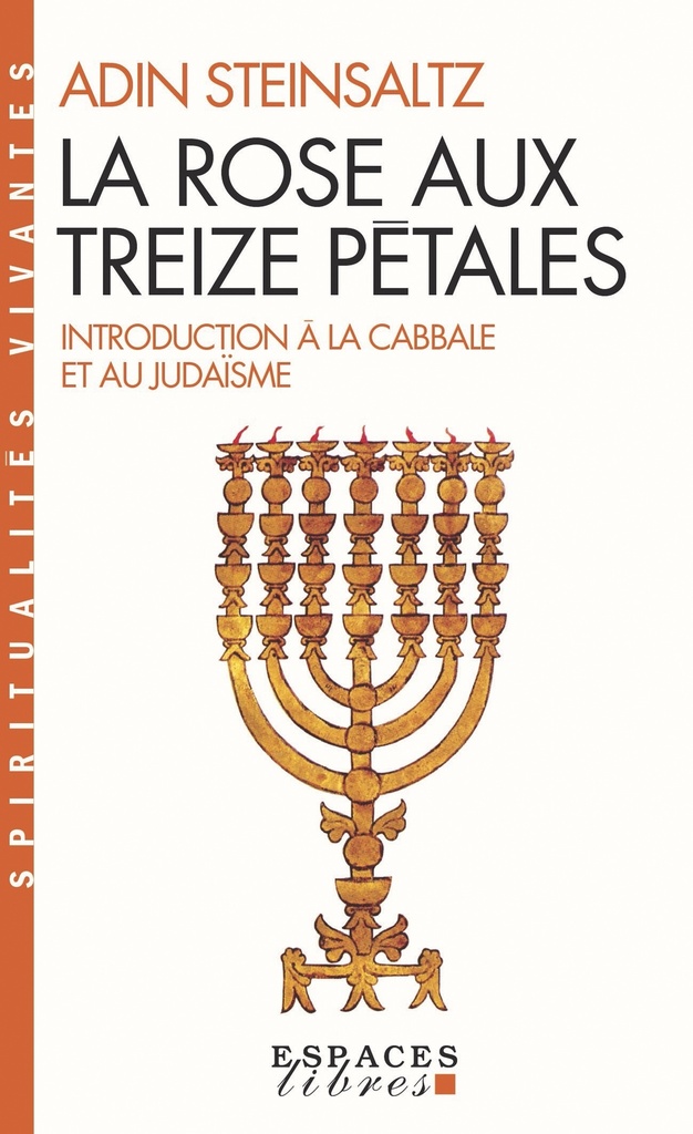 [9782226133205] La Rose aux treize pétales - Introduction à la Cabbale et au judaïsme (Espaces Libres - Spirit.V)