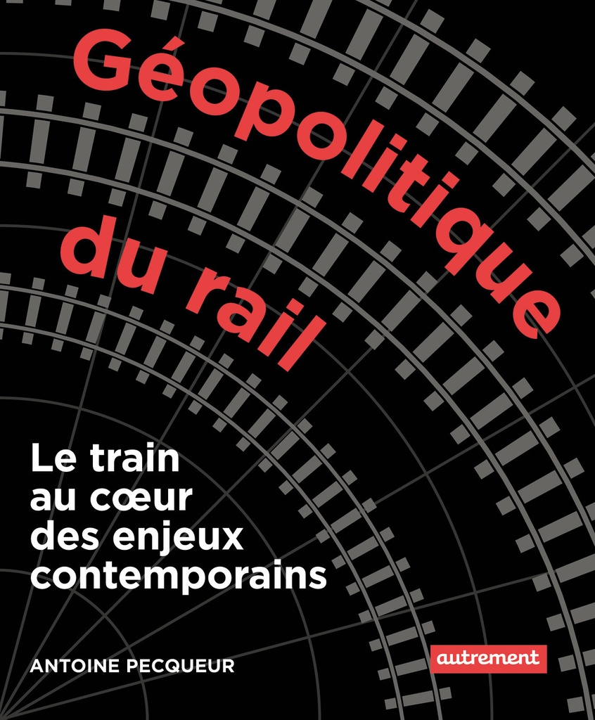 [9782746762329] Géopolitique du rail