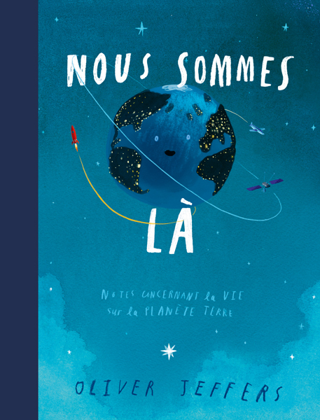 Nous sommes là - Notes concernant la vie sur la planète terre