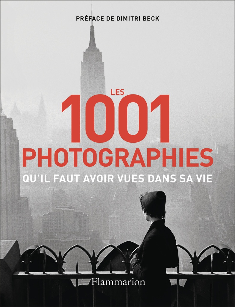 [9782080436641] Les 1001 photographies qu'il faut avoir vues dans sa vie