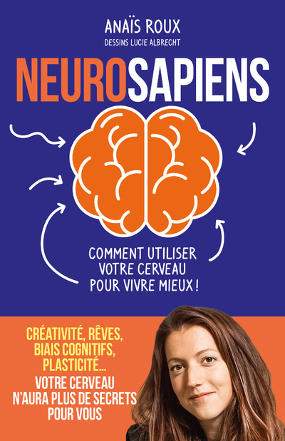 [9791037508409] Neurosapiens - Comment utiliser votre cerveau pour vivre mieux !