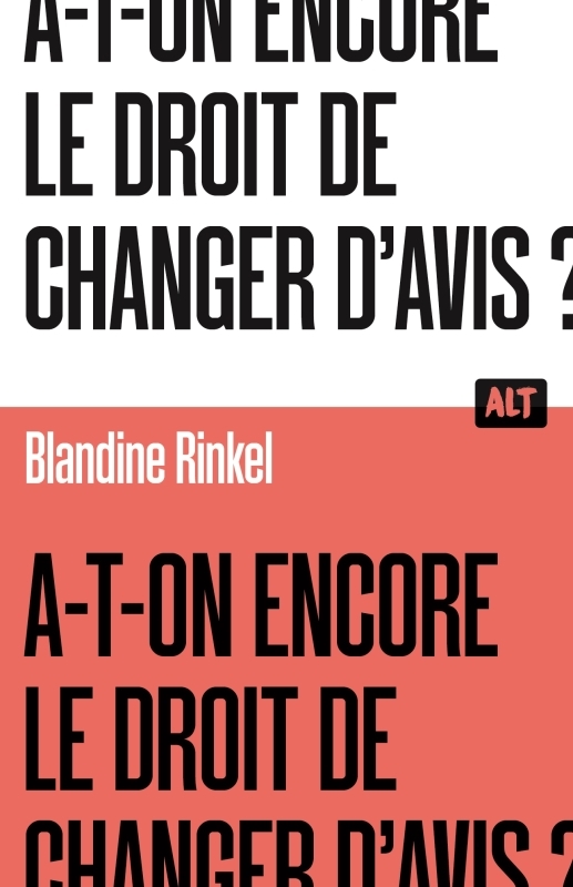 [9791040113034] A-t-on encore le droit de changer d'avis ? / Collection ALT