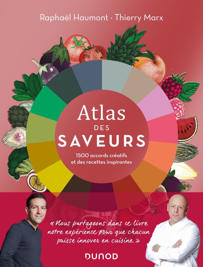 [9782100834167] Atlas des saveurs: 1500 accords créatifs et des recettes inspirantes