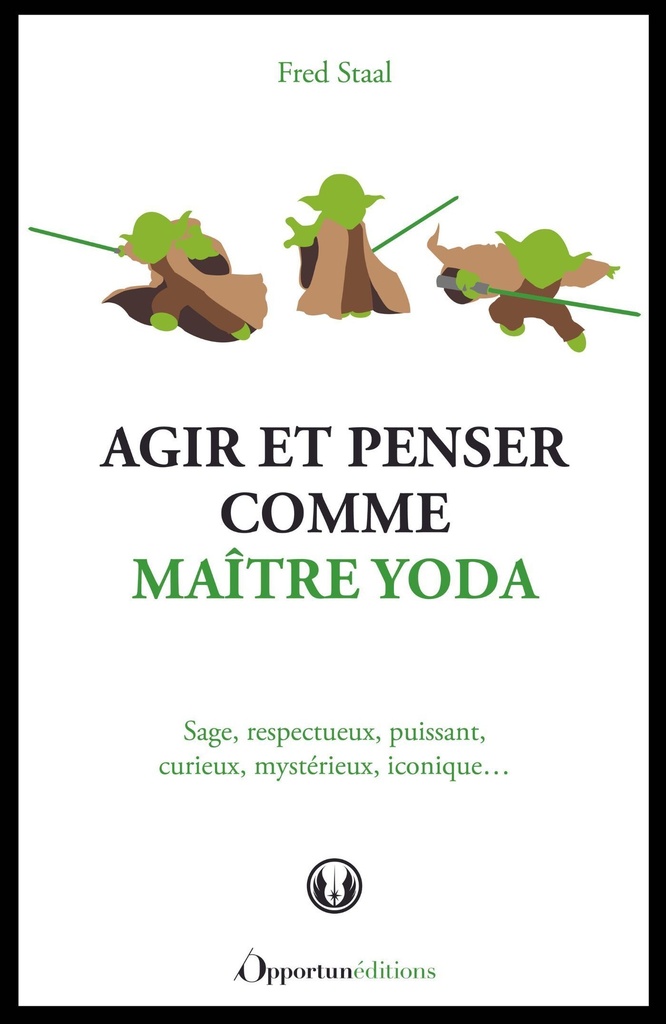 Agir et penser comme Maître Yoda