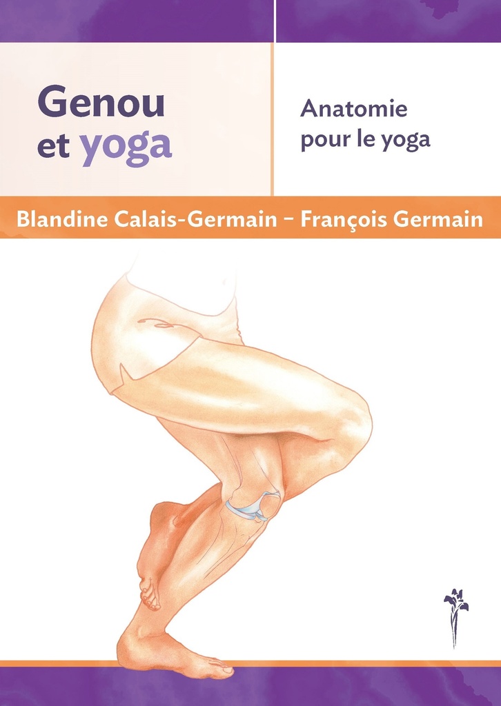 [9782364032064] Anatomie pour le yoga - tout savoir sur son genou dans la pratique du yoga