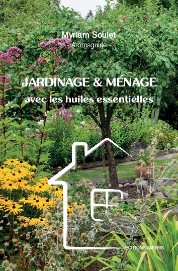 JARDINAGE ET MENAGE AVEC LES HUILES ESSENTIELLES