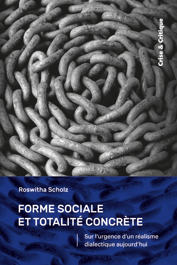 Forme sociale et totalité concrète - sur l'urgence d'un réalisme dialectique aujourd'hui
