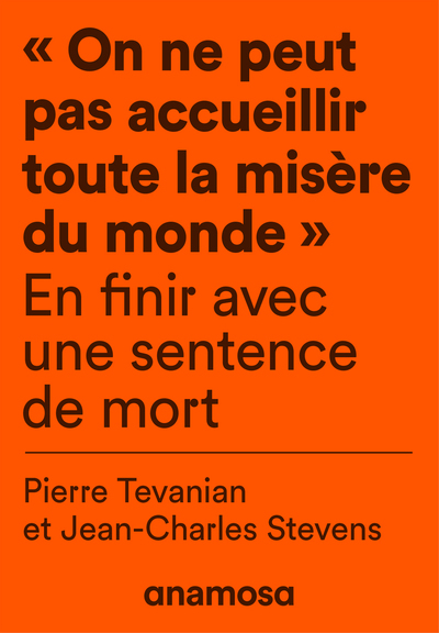 [9782381910567] "On ne peut pas accueillir toute la misère du monde" - En finir avec une sentence de mort