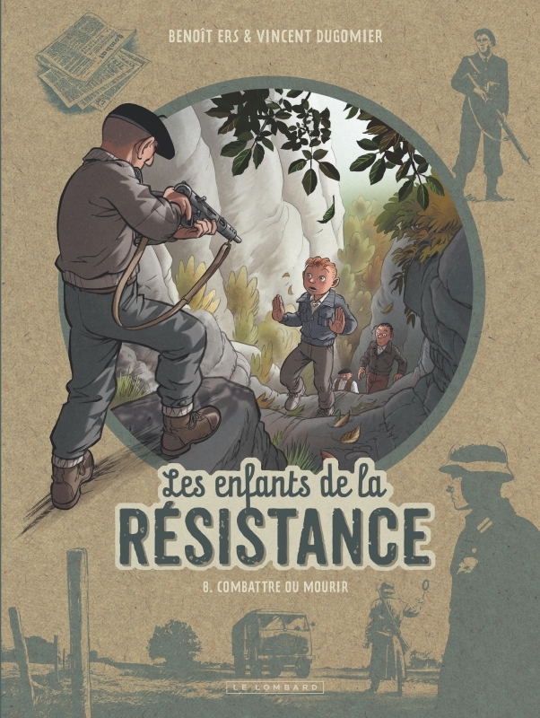 Les Enfants de la Résistance - Tome 8 - Combattre ou mourir