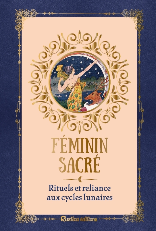[9782815319362] Féminin sacré, rituels et reliance aux cycles lunaires