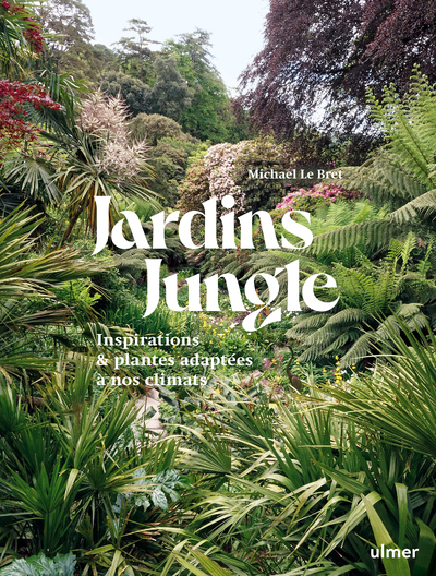 [9782379223273] Jardin jungle - Inspirations et plantes adaptées à nos climats