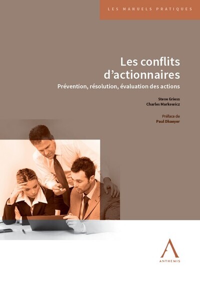 [9782807211155] LES CONFLITS D ACTIONNAIRES - PREVENTION, RESOLUTION, EVALUATION DES ACTIONS