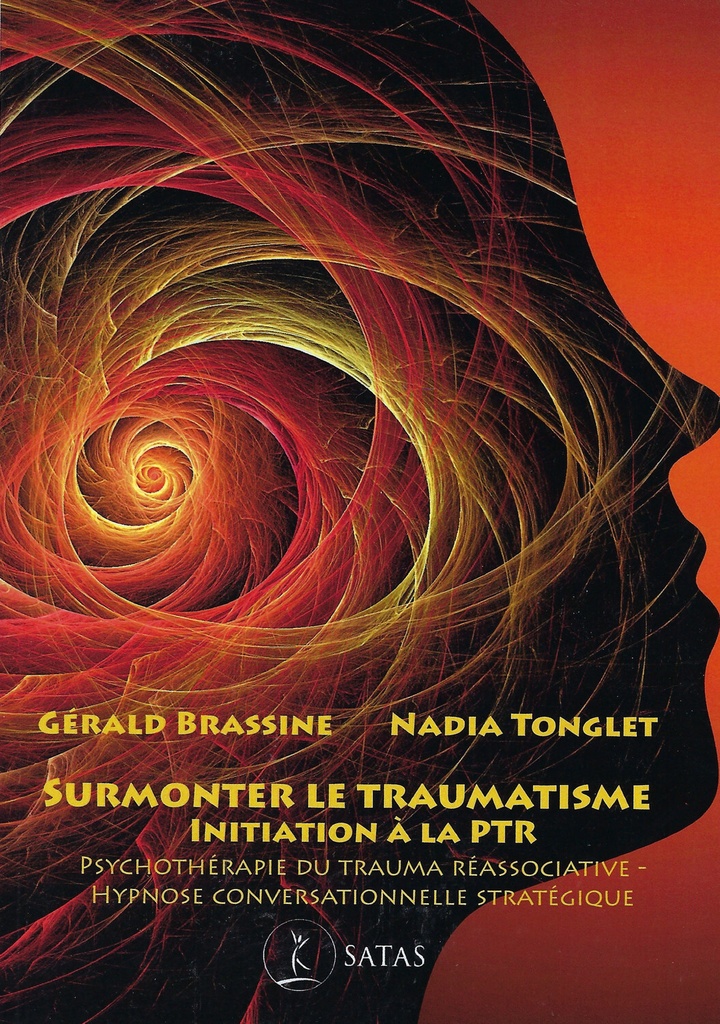 Surmonter le traumatisme - Initiation à la PTR - Psychothérapie du trauma réassociative