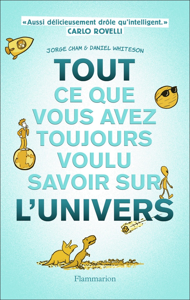 [9782081451476] Tout ce que vous avez toujours voulu savoir sur l'Univers