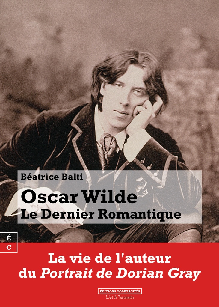 [9782351206553] OSCAR WILDE : LE DERNIER ROMANTIQUE