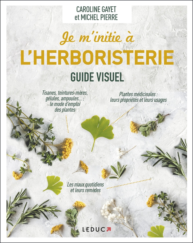 [9791028519445] Je m'initie à l'herboristerie - Guide visuel