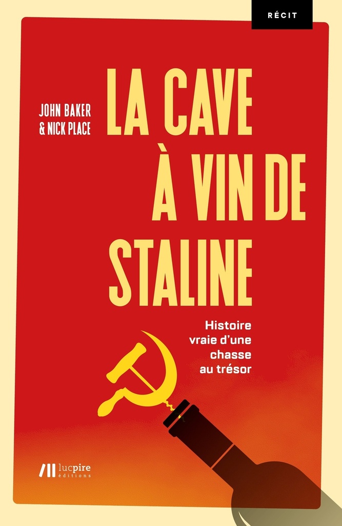 [9782875422637] La cave à vin de Staline : histoire vraie d'une chasse au trésor : récit