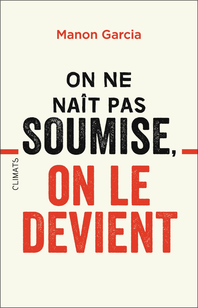 [9782081439412] On ne naît pas soumise, on le devient