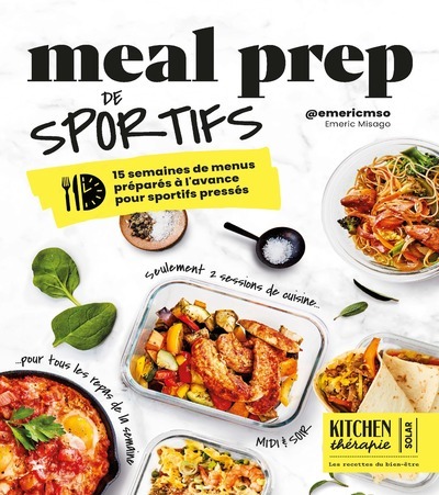 [9782263187032] Meal Prep de sportifs - Kitchen Thérapie - 15 semaines de menus préparés à l'avance pour sportifs pressés