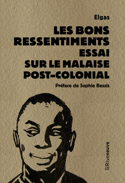 [9782360136735] Les bons ressentiments - Essai sur le malaise postcolonial