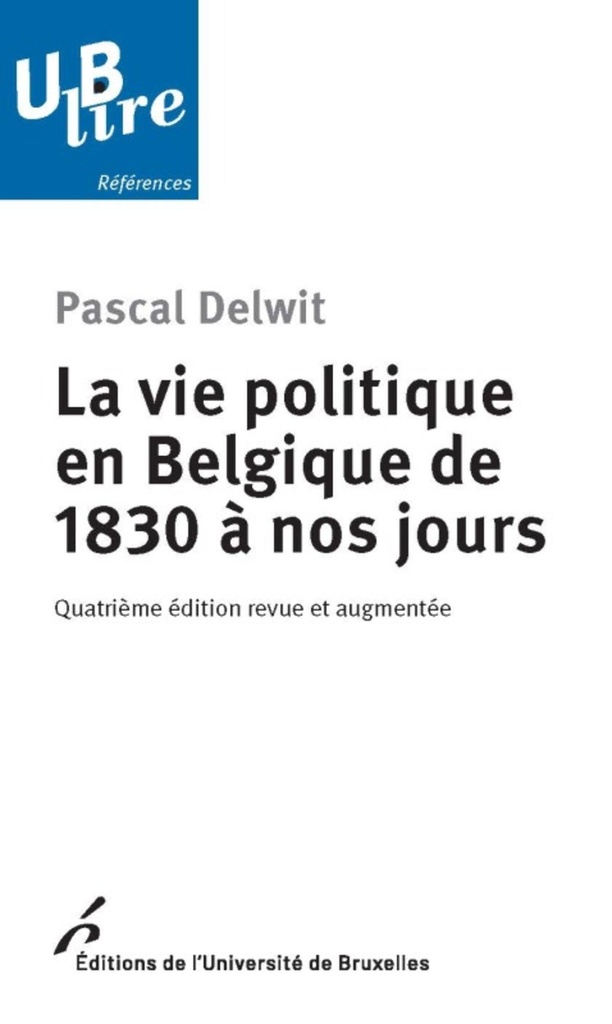 [9782800417950] La vie politique en Belgique de 1830 à nos jours