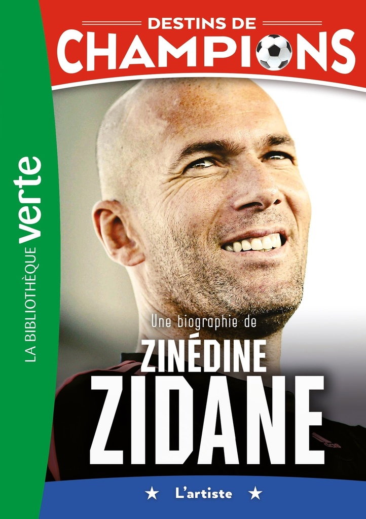 [9782017237198] Destins de champions 10 - Une biographie de Zinédine Zidane