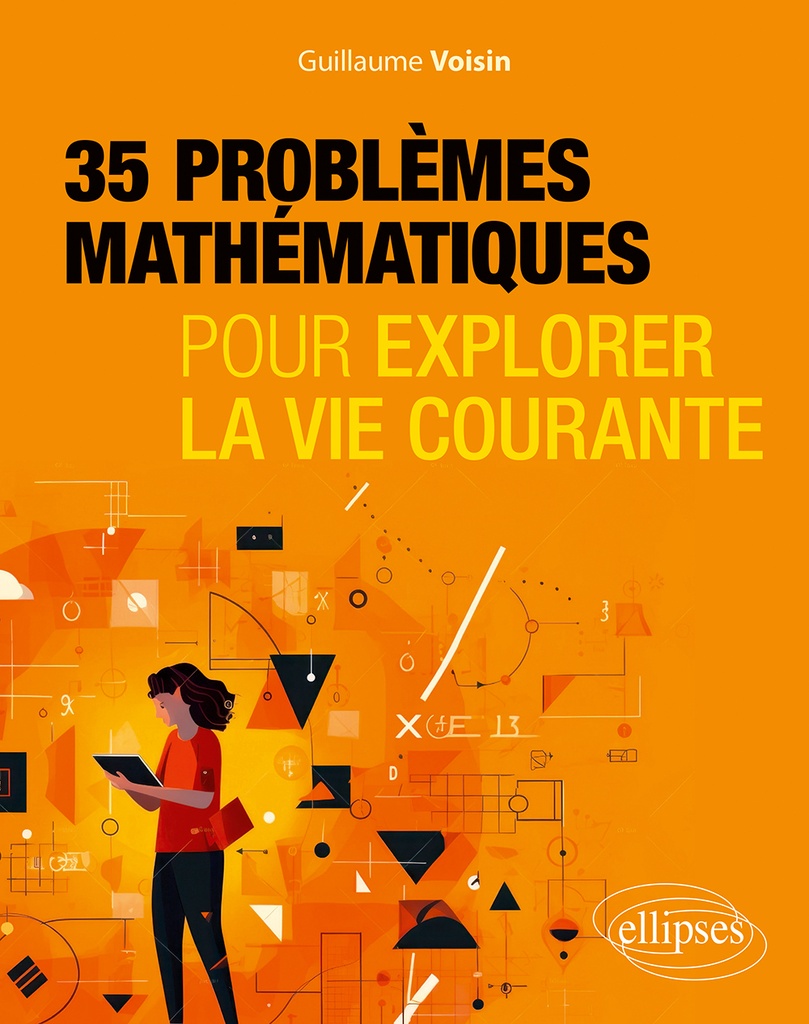 [9782340084223] 35 problèmes mathématiques pour explorer la vie courante