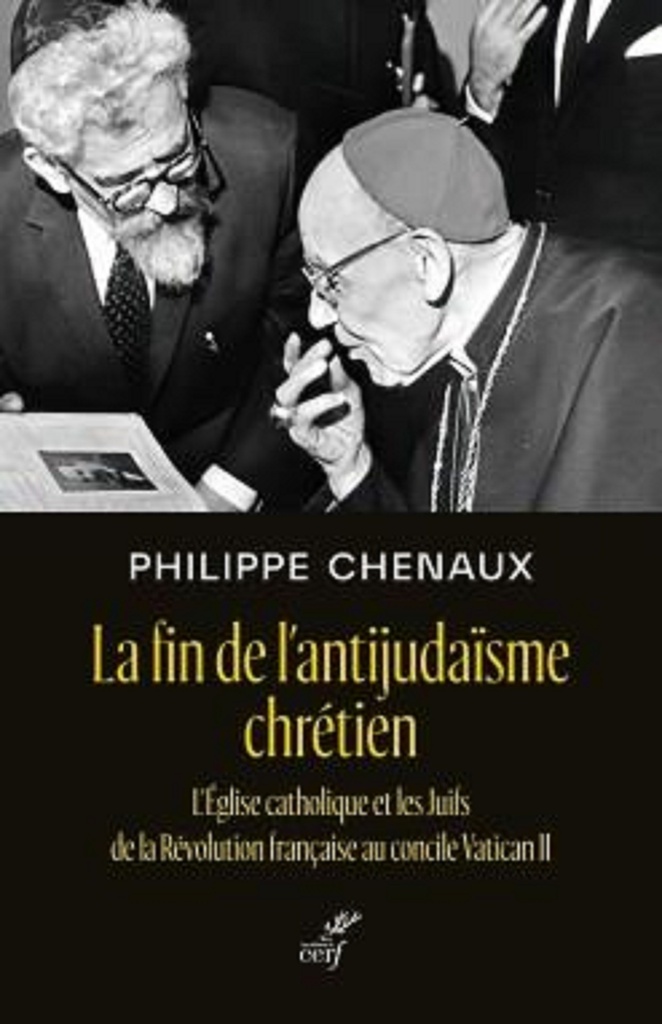 [9782204135313] LA FIN DE L'ANTIJUDAISME CHRETIEN - L'EGLISE CATHOLIQUE ET LES JUIFS DE LA REVOLUTION FRANCAISE AU C