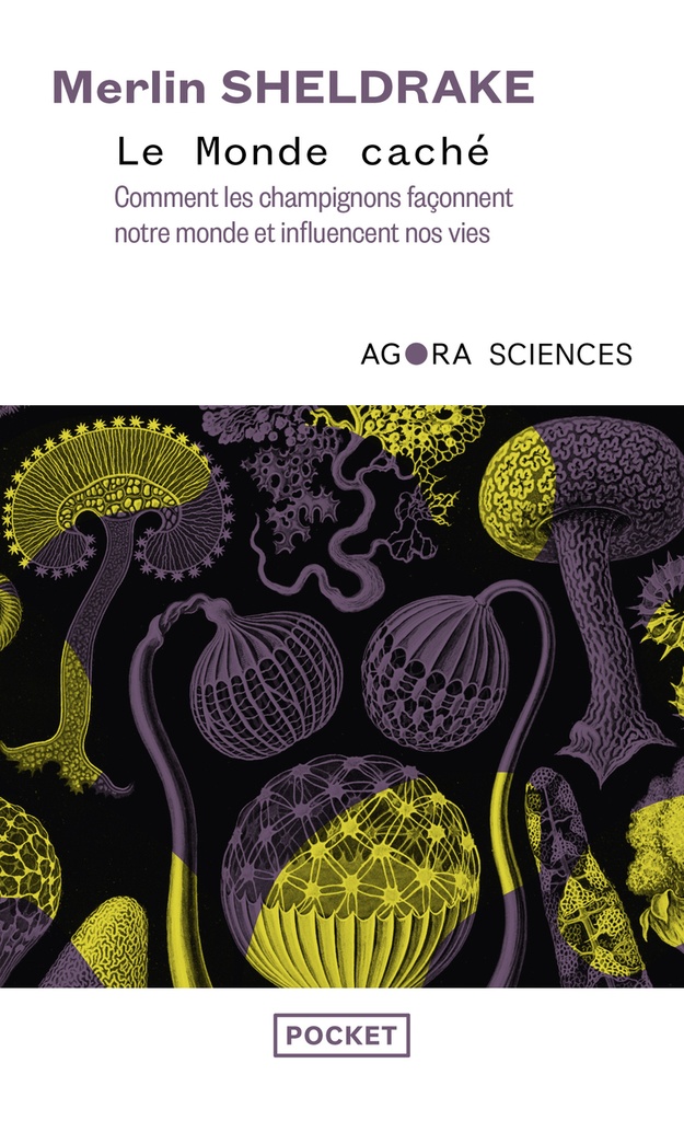 [9782266326124] Le Monde caché - Comment les champignons façonnent notre monde et influencent nos vies