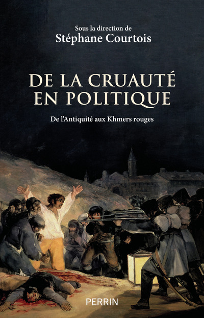 [9782262086121] De la cruauté en politique - De l'Antiquité aux Khmers rouges