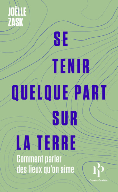 [9782850611797] Se tenir quelque part sur la terre - Comment parler des lieux qu'on aime
