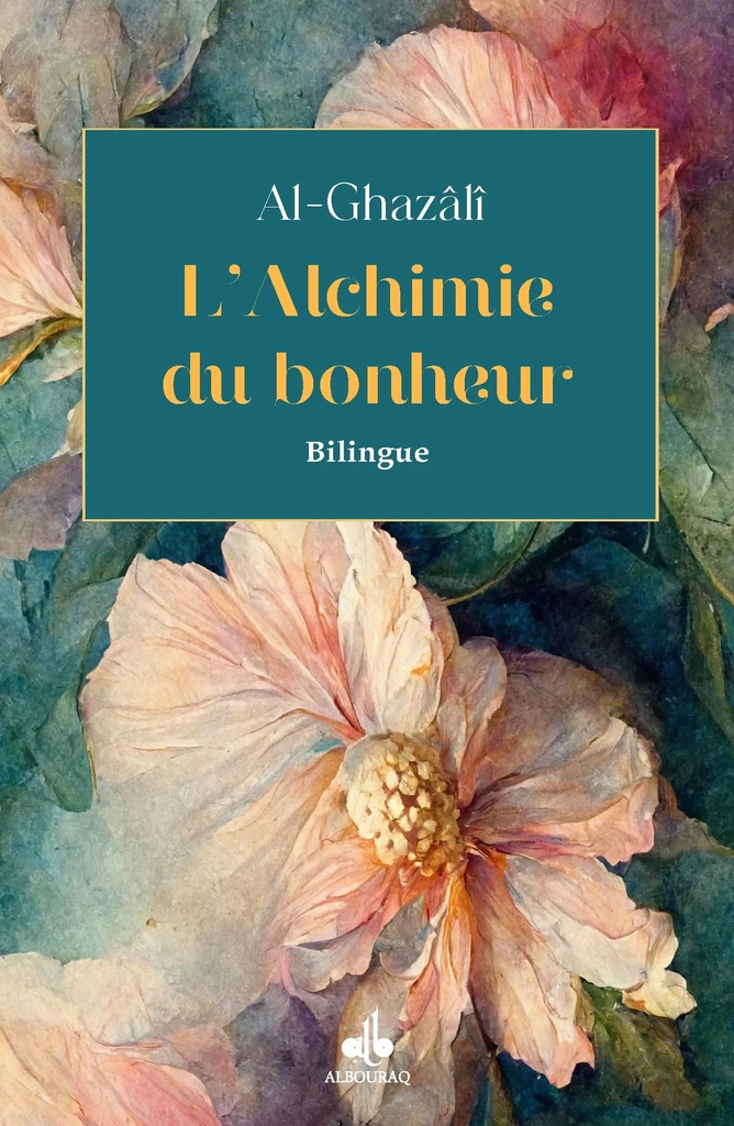 [9791022511773] Alchimie du bonheur : kimyâ’ al-sa‘âda bilingue (ar-fr) (Poche)  - Texte bilingue