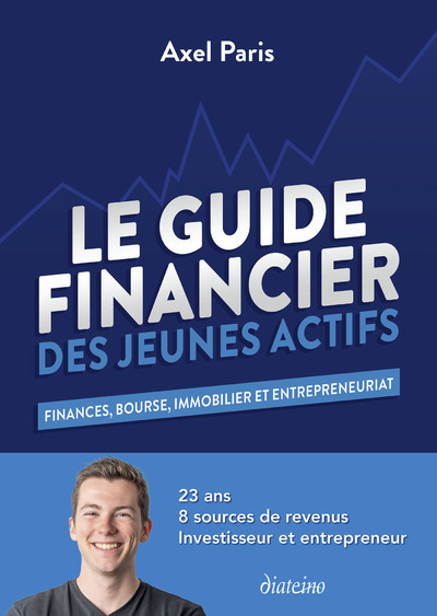 [9782354565060] Le Guide Financier des Jeunes Actifs - Finances, Bourses, Immobilier et Entrepreneuriat