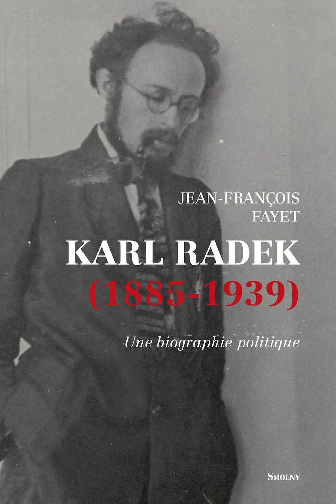 Karl Radek, 1885-1939 - une biographie politique