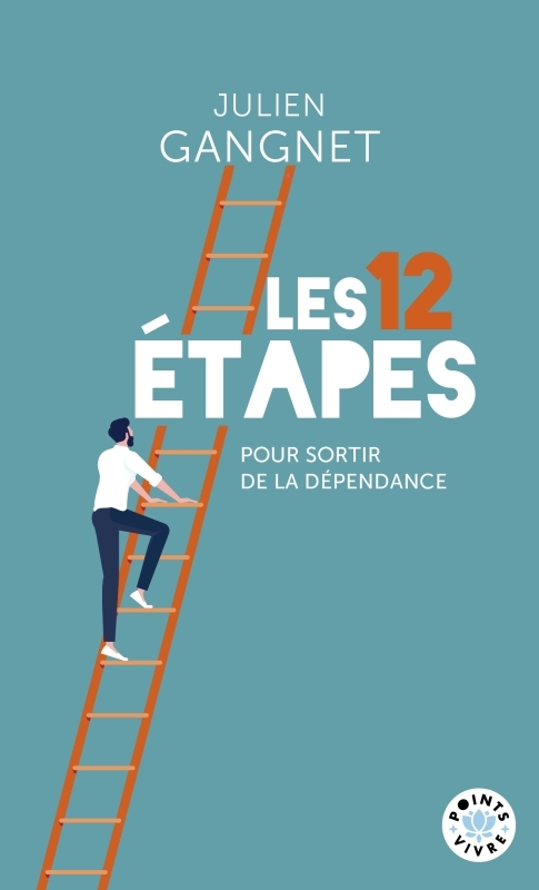 Les 12 étapes pour sortir de la dépendance