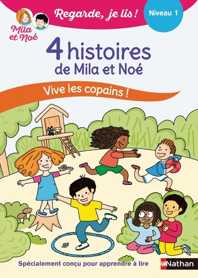 [9782095029920] Regarde je lis ! 4 histoires de Mila et Noé Vive les copains ! Niv 1