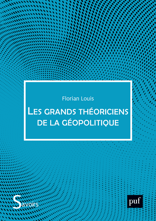 [9782130867869] Les Grands Théoriciens de la géopolitique