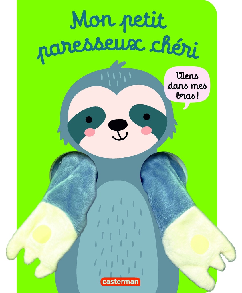 Viens dans mes bras ! - Mon petit paresseux chéri