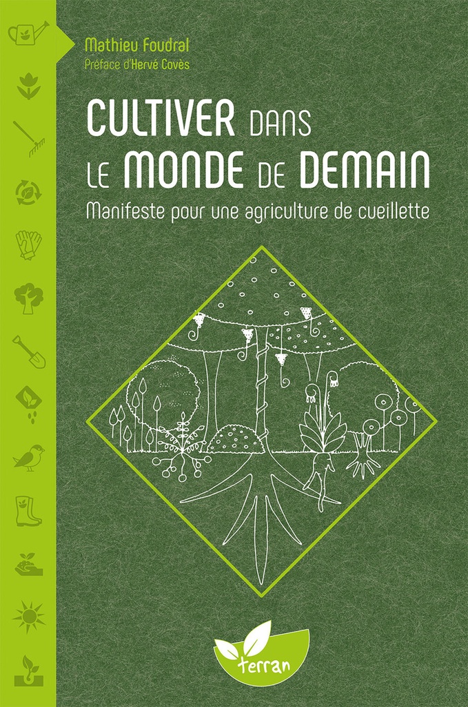 [9782359811834] Cultiver dans le monde de demain - Manifeste pour une agriculture de cueillette
