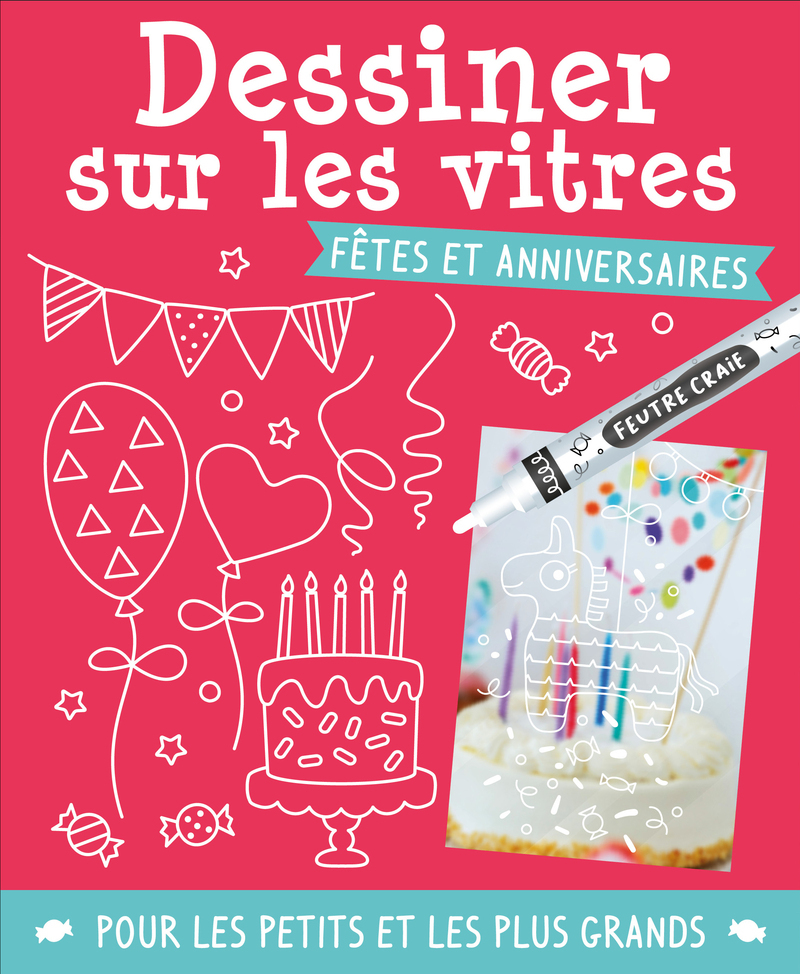 [9782359905779] Dessiner sur les vitres - Fêtes et anniversaires