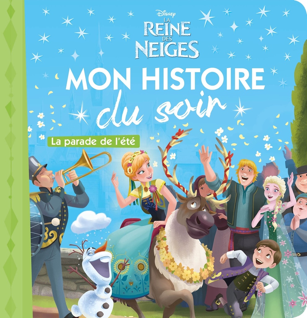 LA REINE DES NEIGES - Mon Histoire du Soir - La Parade de l'été - Disney