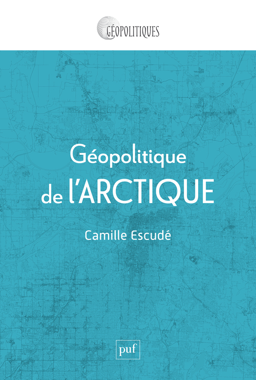 [9782130850250] Géopolitique de l'Arctique