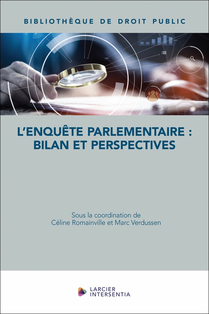 [9782807938632] L'enquête parlementaire : bilan et perspectives
