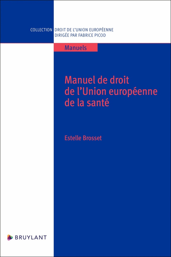 [9782802772484] Manuel de droit de l'Union européenne de la santé
